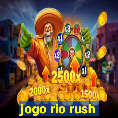 jogo rio rush