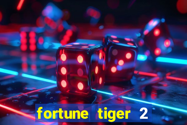 fortune tiger 2 demo free