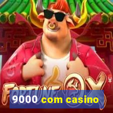 9000 com casino