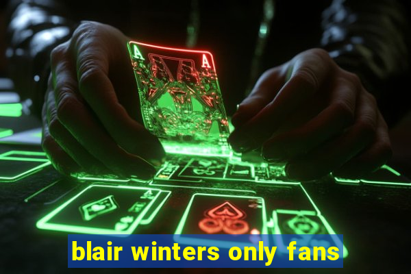 blair winters only fans