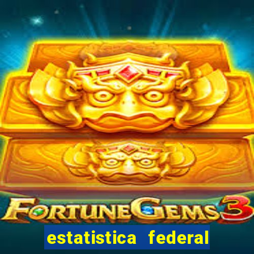 estatistica federal jogo do bicho