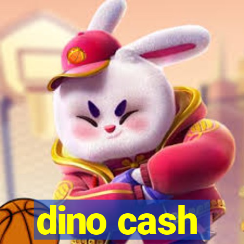 dino cash