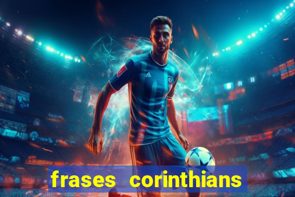 frases corinthians zuando o palmeiras