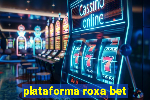 plataforma roxa bet