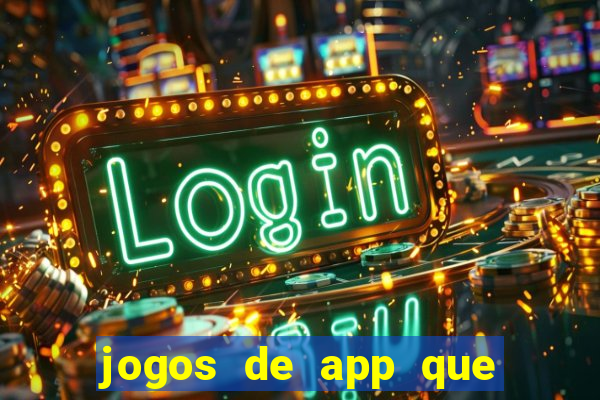 jogos de app que ganha dinheiro