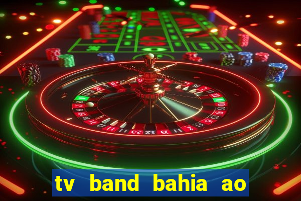 tv band bahia ao vivo online