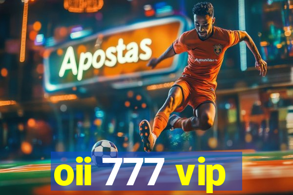 oii 777 vip