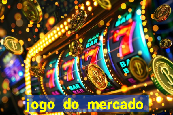 jogo do mercado dinheiro infinito