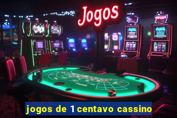 jogos de 1 centavo cassino