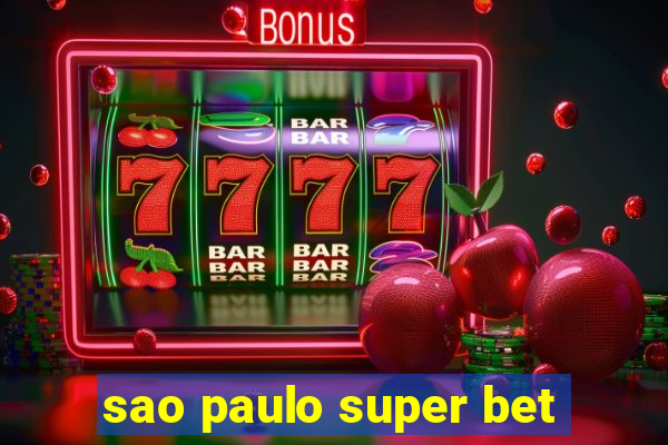 sao paulo super bet