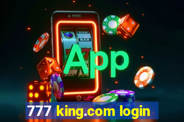 777 king.com login