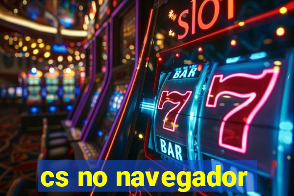 cs no navegador