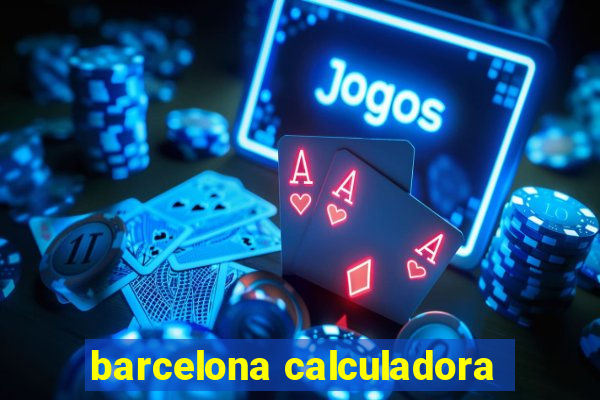 barcelona calculadora