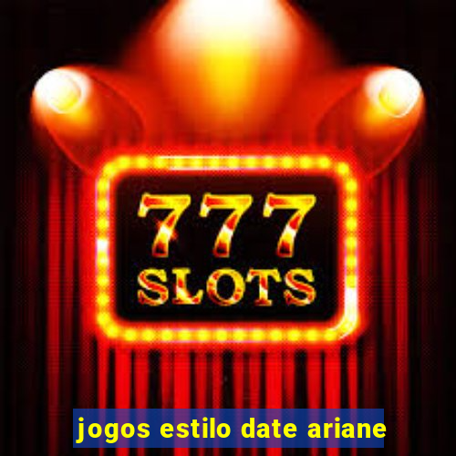 jogos estilo date ariane