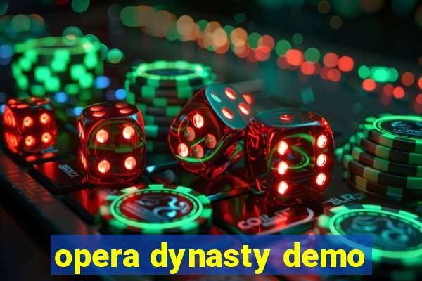 opera dynasty demo