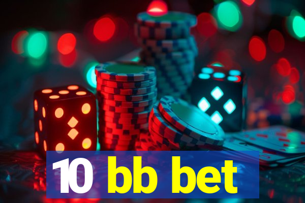 10 bb bet