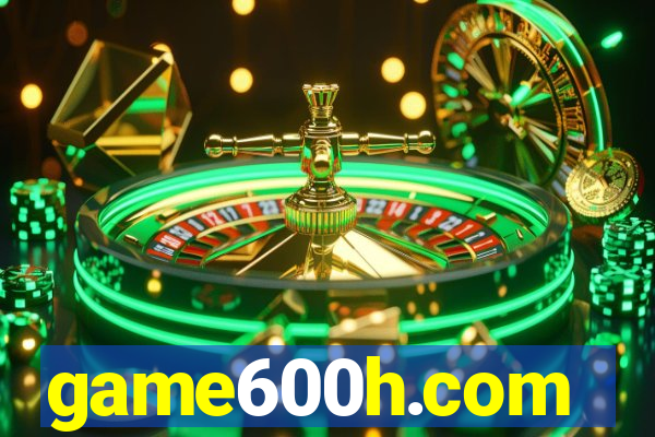 game600h.com