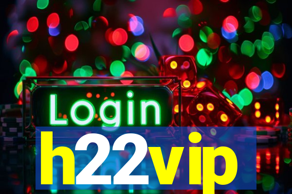 h22vip