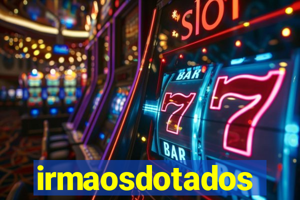 irmaosdotados