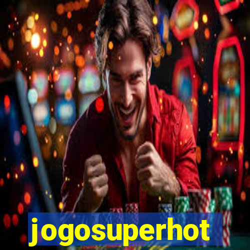 jogosuperhot