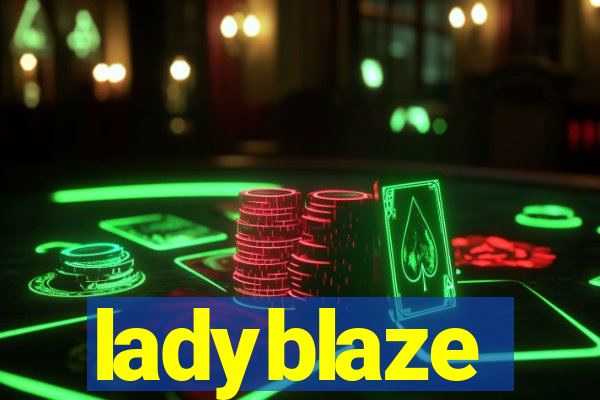 ladyblaze