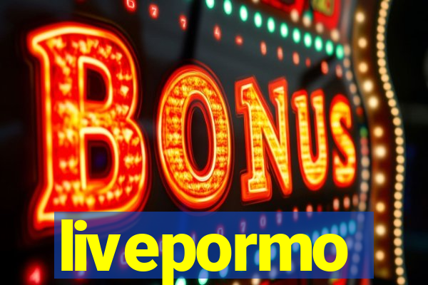 livepormo