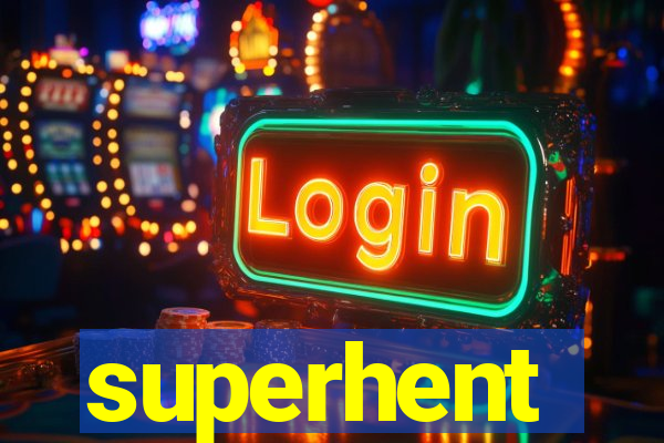 superhent