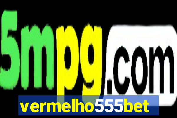 vermelho555bet