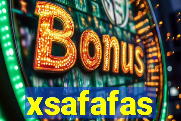 xsafafas